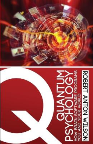 Robert Anton Wilson Quantum Psychology (Tascabile)