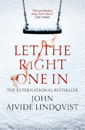 John Ajvide Lindqvist Let the Right One In (Tascabile)