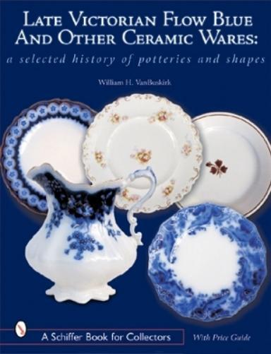 William H. Van Bu Late Victorian Flow Blue and Other Ceramic  (Copertina rigida)