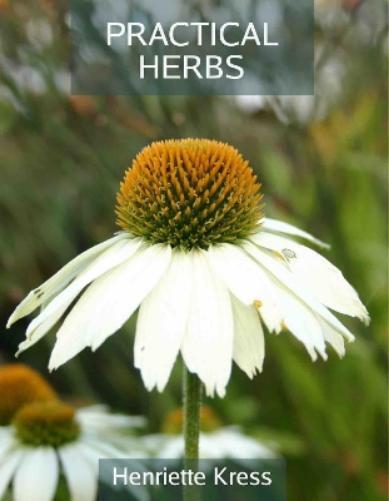 Henriette Kress Practical Herbs 1 (Tascabile)