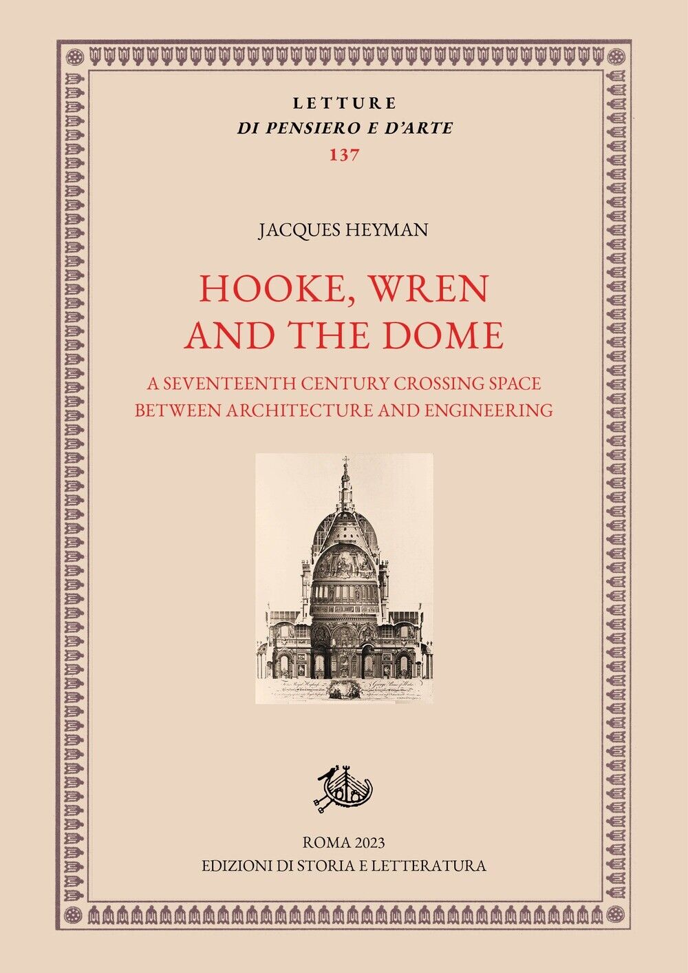 Hooke, Wren and the Dome. A Seventeenth Century Crossing Space between Architect