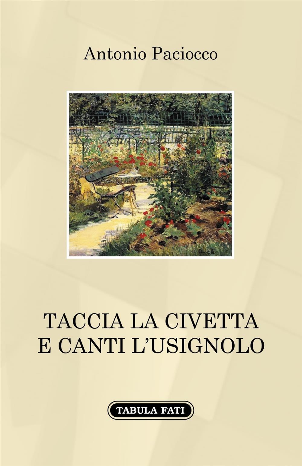 Taccia la civetta e canti l'usignolo - Paciocco Antonio
