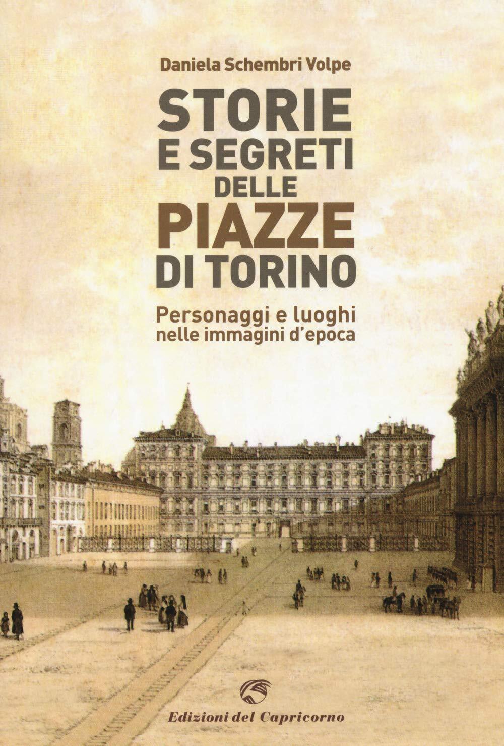 9788877075390 Storie e segreti delle piazze di Torino. Personagg...agini d'epoca