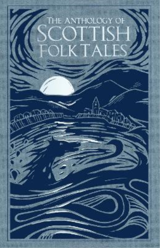 The Anthology of Scottish Folk Tales (Copertina rigida)