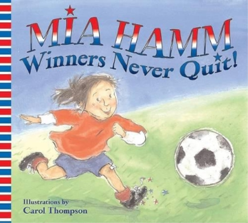 Mia Hamm Winners Never Quit! (Tascabile)