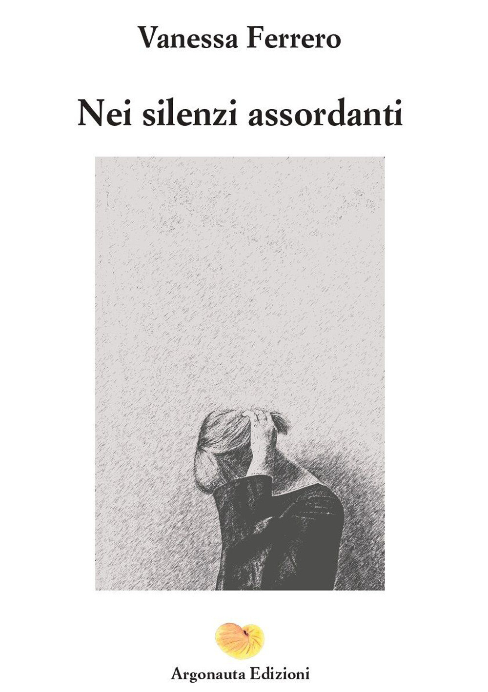 Libri Ferrero Vanessa - Nei Silenzi Assordanti