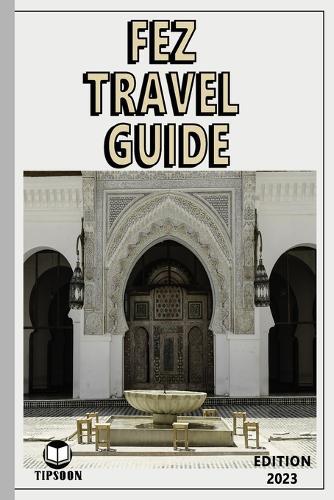 Tipsoon Fez Travel Guide (Tascabile)