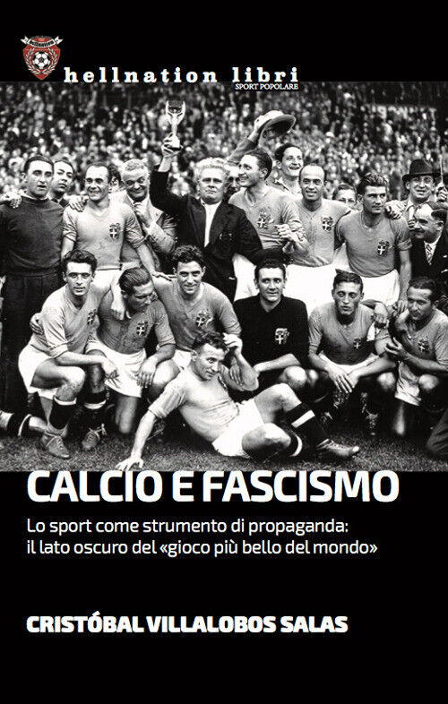 Calcio e fascismo. Lo sport come strumento di propaganda: il lato oscuro d...