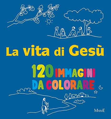 9788810769638 La vita di Gesù. 120 immagini da colorare. Ediz. a colori - Anne