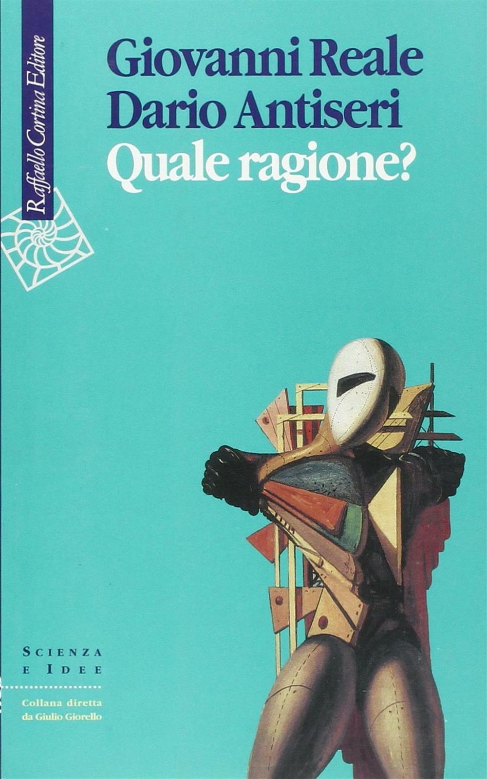 Quale ragione? - Reale Giovanni, Antiseri Dario