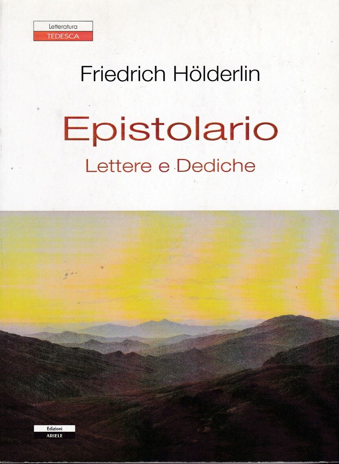 FRIEDRICH HOLDERLIN - Epistolario. Lettere e Dediche - (Ariele, 2015).