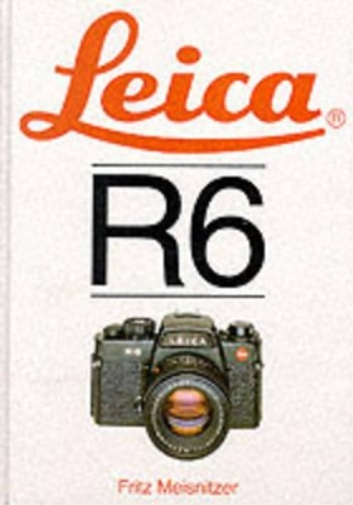 Fritz Meisnitzer Leica R6 (Copertina rigida)