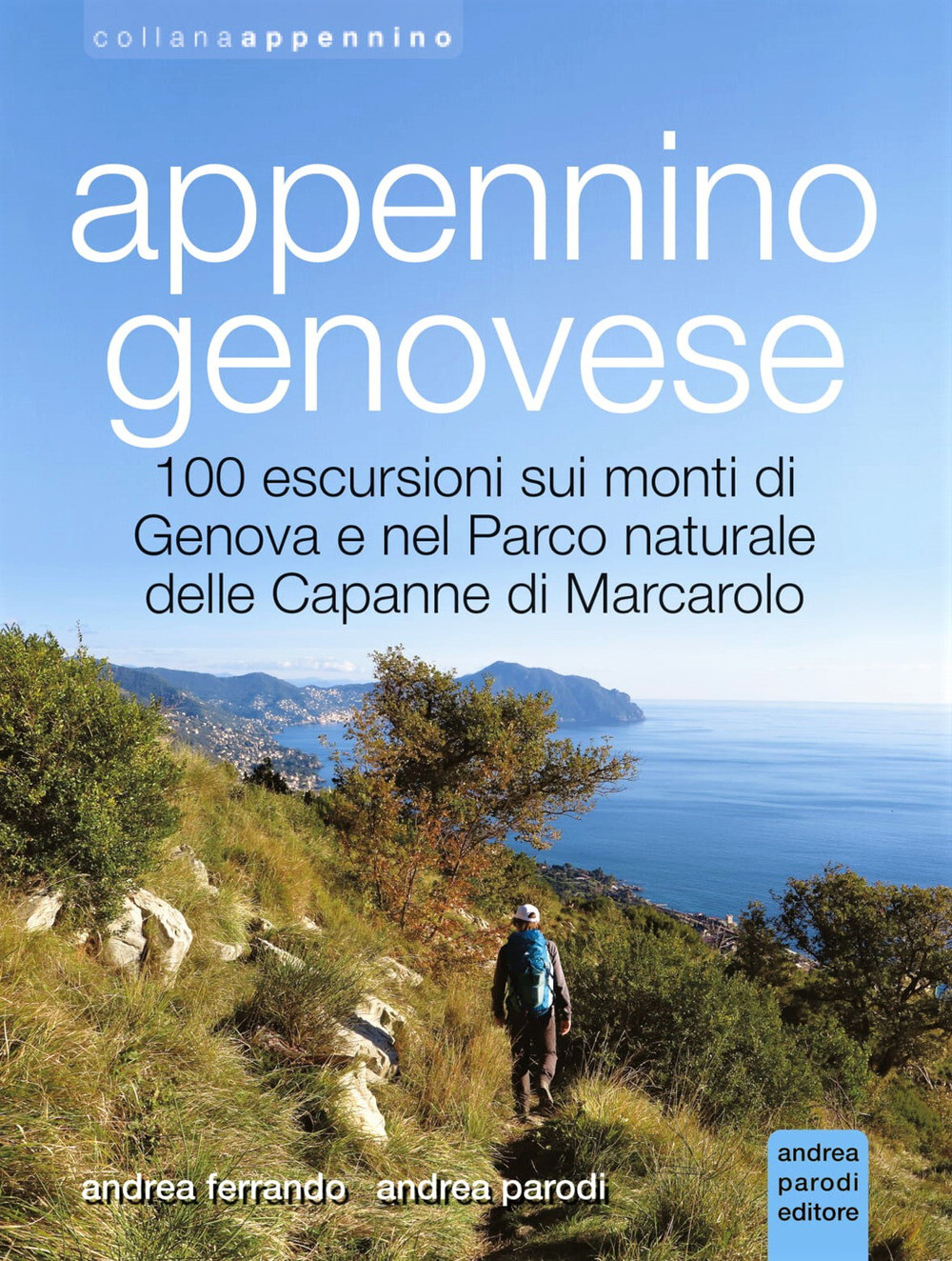 Libri Ferrando Andrea / Andrea Parodi - Appennino Genovese. 100 Escursioni Sui M