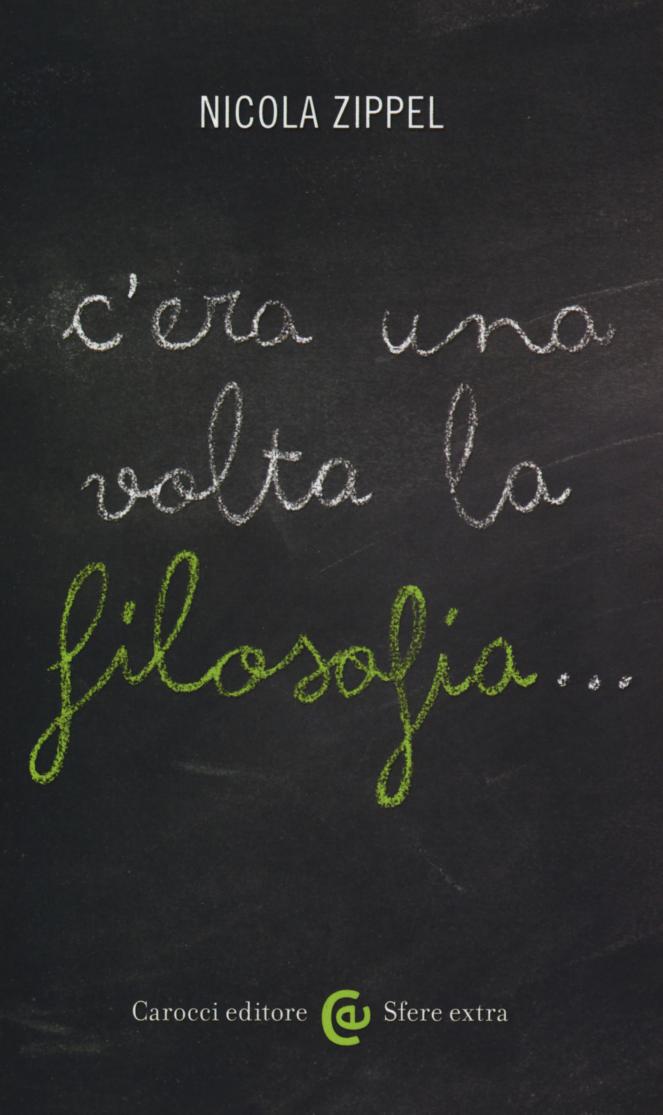 C'era una volta la filosofia... - Zippel Nicola