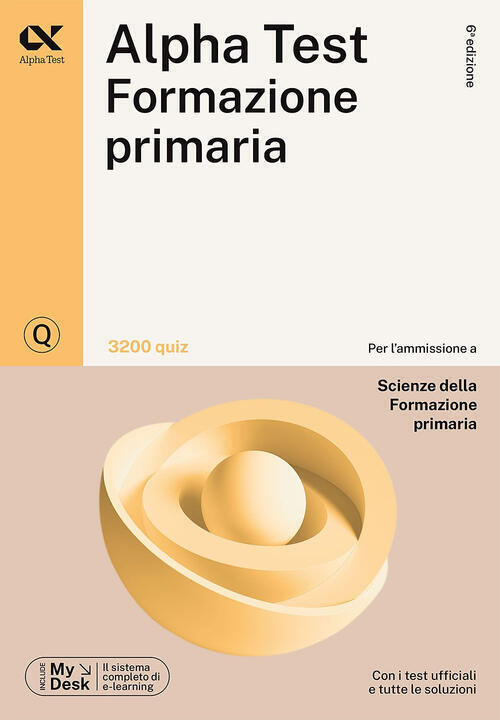 Alpha Test Formazione Primaria. 3200 Quiz Raffaella Reale Alpha Test 2023