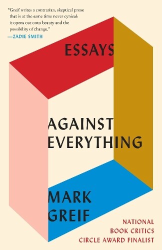 Mark Greif Against Everything (Tascabile)