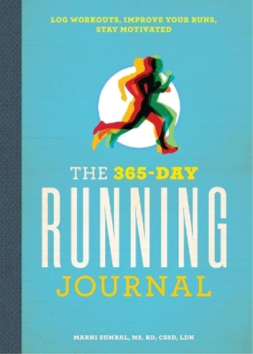 Marni Sumbal MS, RD, CSSD The 365-Day Running Journal (Tascabile)