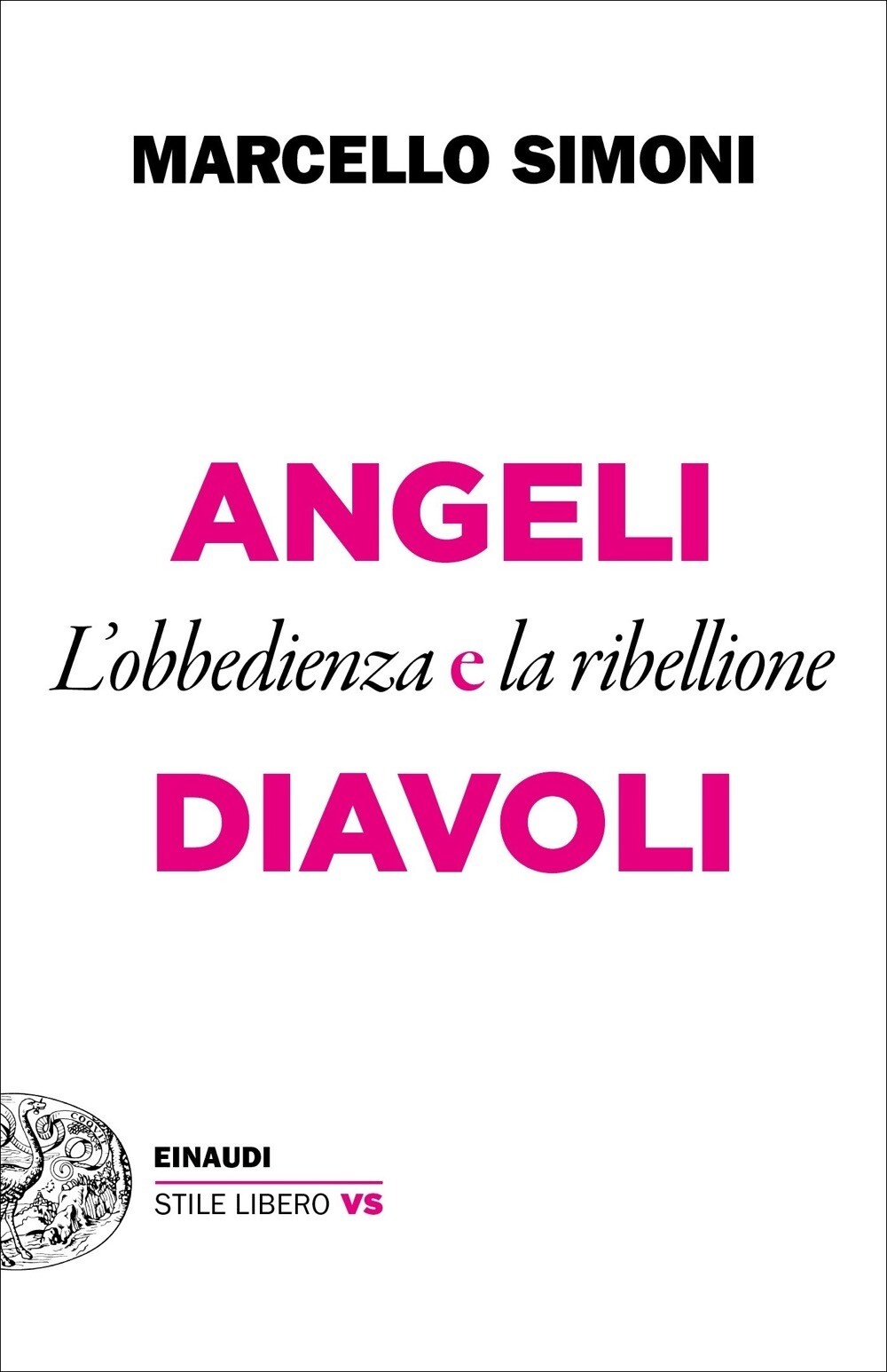 Libri Marcello Simoni - Angeli E Diavoli. L'obbedienza E La Ribellione