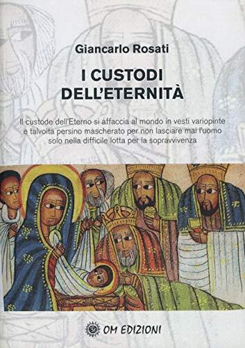 9788832299724 I custodi dell'eternità - Giancarlo Rosati
