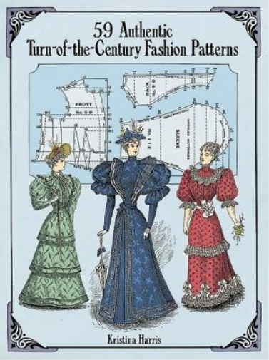 Kristina Harris 59 Authentic Turn-of-the-Century Fashion Patterns (Tascabile)