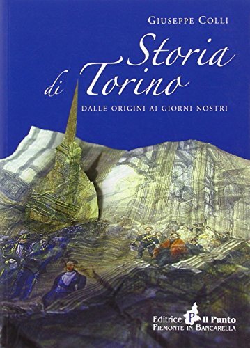 9788888552736 Storia di Torino. Dalle origini ai nostri giorni - Giuseppe Colli