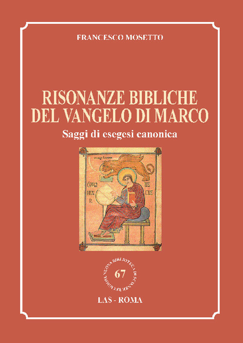 RISONANZE BIBLICHE DEL VANGELO DI MARCO. SAGGI DI ESEGESI CANONICA MOSETTO FRANC