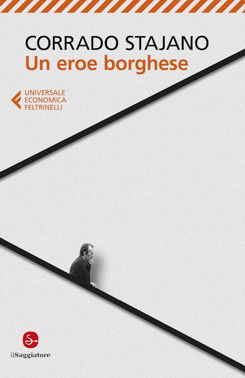 UN EROE BORGHESE  - STAJANO CORRADO - Feltrinelli
