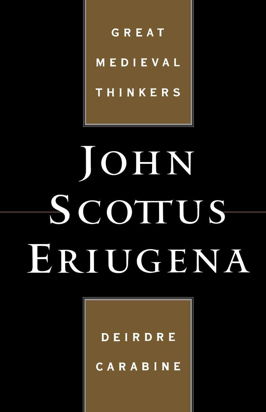 Dierdre Carabine John Scottus Eriugena (Tascabile) Great Medieval Thinkers