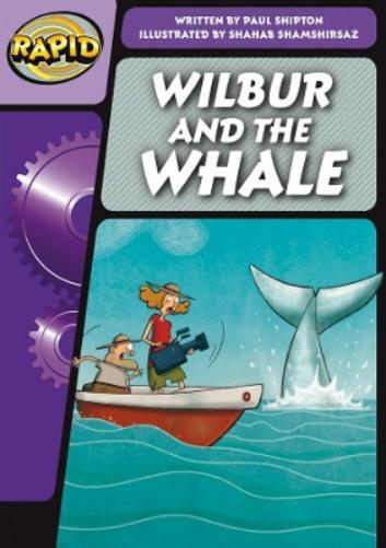 Paul Shipton Rapid Phonics Step 3: Wilbur and the Whale (Fiction) (Tascabile)