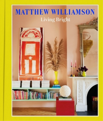 Matthew Williamson Living Bright (Copertina rigida)