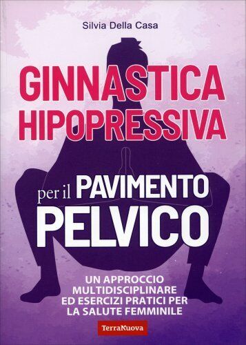 LIBRO GINNASTICA HIPOPRESSIVA PER IL PAVIMENTO PELVICO - SILVIA DELLA CASA