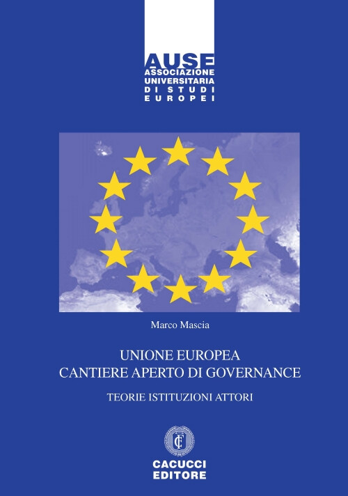 Libri Marco Mascia - Unione Europea Cantiere Aperto Di Governance. Teorie Istitu