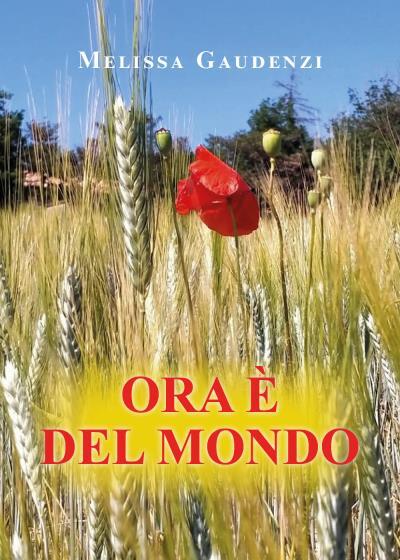 Ora è del mondo di Melissa Gaudenzi,  2022,  Youcanprint