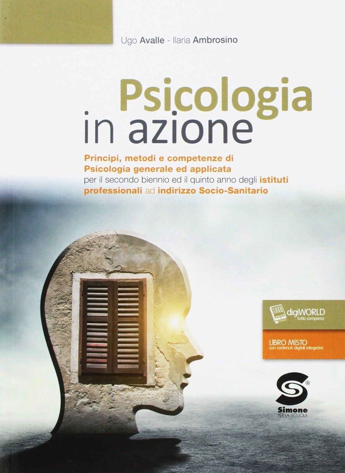 Psicologia in azione. Principi metodi e competenze di psicologia generale