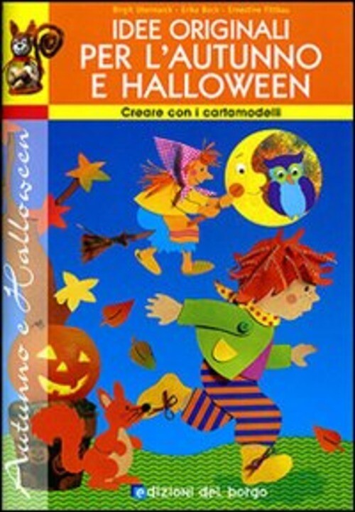 IDEE ORIGINALI PER L'AUTUNNO E HALLOWEEN. CON CARTAMODELLI. EDIZ. ILLU UTERMARCK