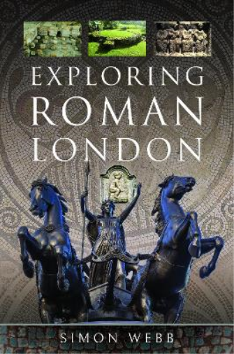 Simon Webb Exploring Roman London (Tascabile)