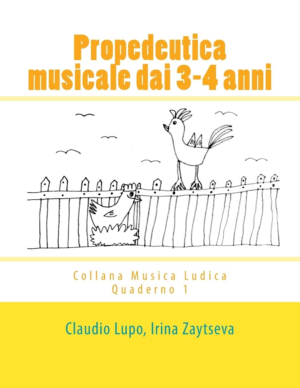 9781484022016 Propedeutica musicale dai 3-4 anni: Volume 1 - Claudio Lupo,Irina