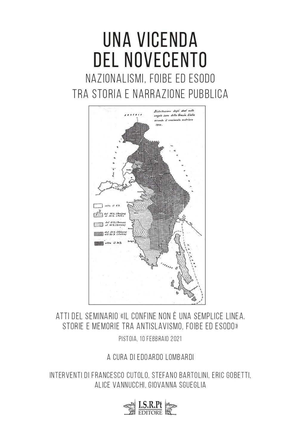 Una vicenda del Novecento. Nazionalismi, foibe ed esodo tra storia e narrazione