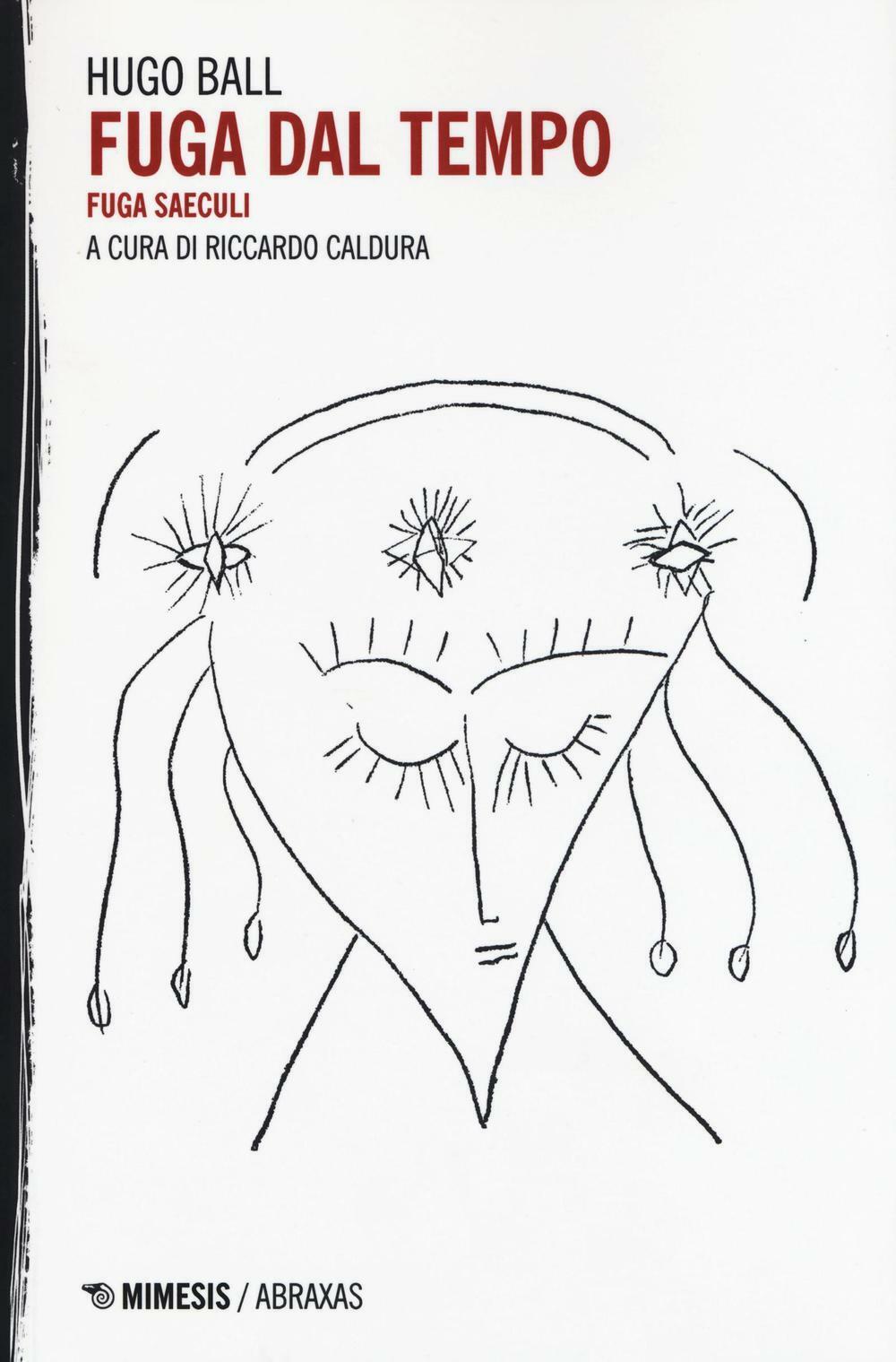Fuga dal tempo. Fuga seculi - Ball Hugo