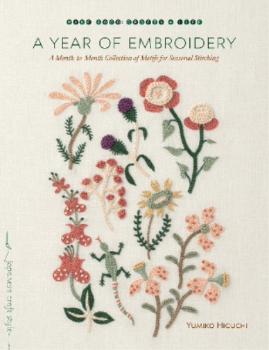 Yumiko Higuchi A Year of Embroidery (Tascabile)