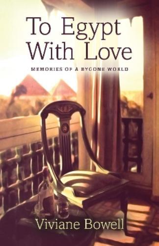 Viviane Bowell To Egypt With Love (Tascabile)