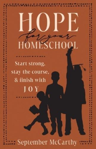 September A. Mccarthy September A. Mccarthy Hope For Your Homeschool (Tascabile)