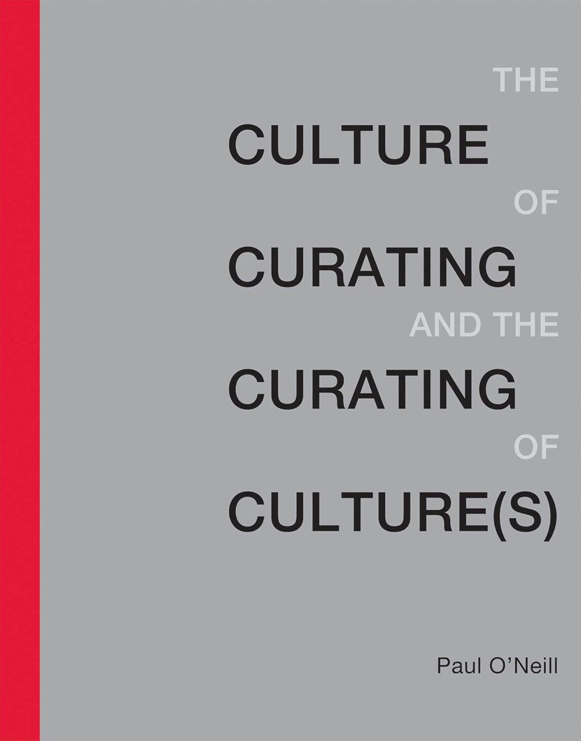 9780262529747 The Culture of Curating and the Curating of Culture(s) - Paul O'Ne
