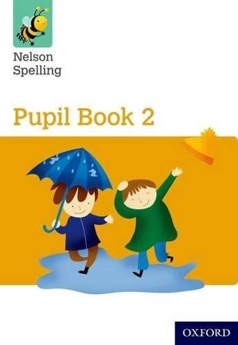 9781408524046 Nelson Spelling Pupil Book 2 Year 2/P3 (Yellow Level) - John Jackm