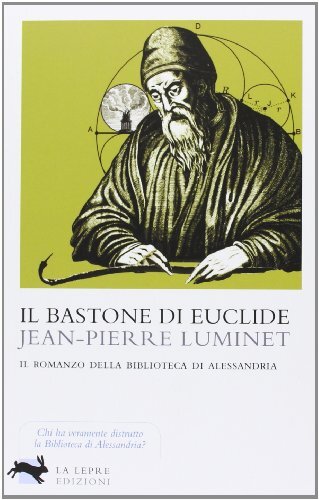 9788896052877 Il bastone di Euclide. Il romanzo della biblioteca di Alessandria