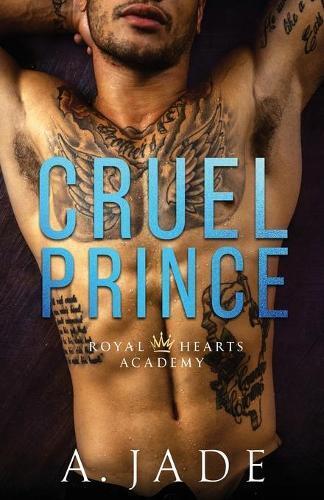 A Jade Ashley Jade Cruel Prince (Tascabile) Royal Hearts Academy