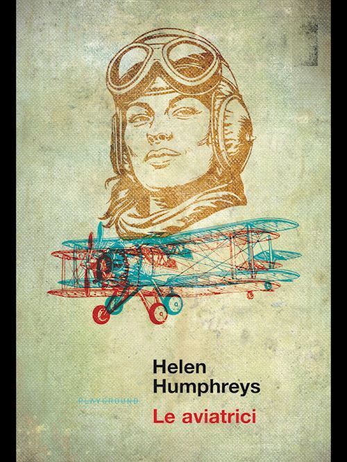 LE AVIATRICI  - HUMPHREYS HELEN - PLAYGROUND