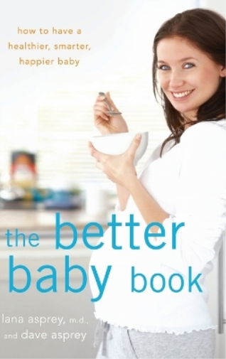 Lana Asprey David Asprey The Better Baby Book (Copertina rigida)
