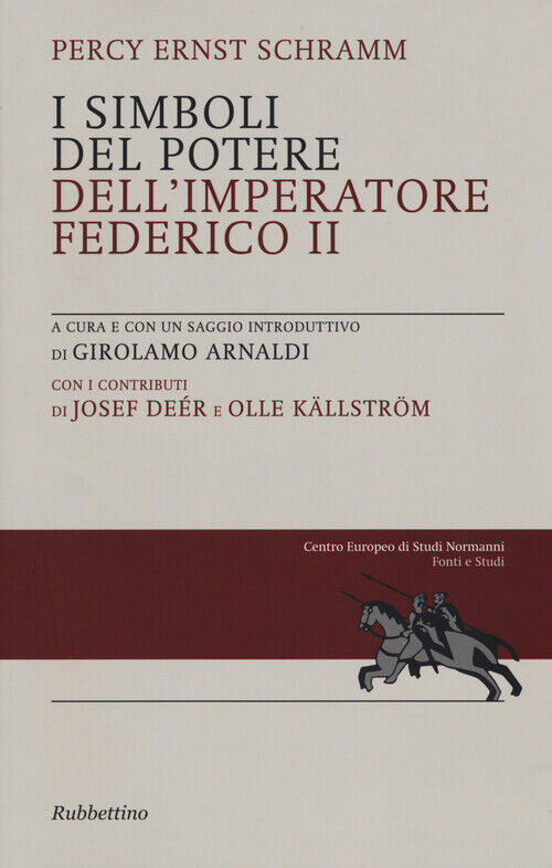 I simboli del potere dell'imperatore Federico II - Schramm Percy E.