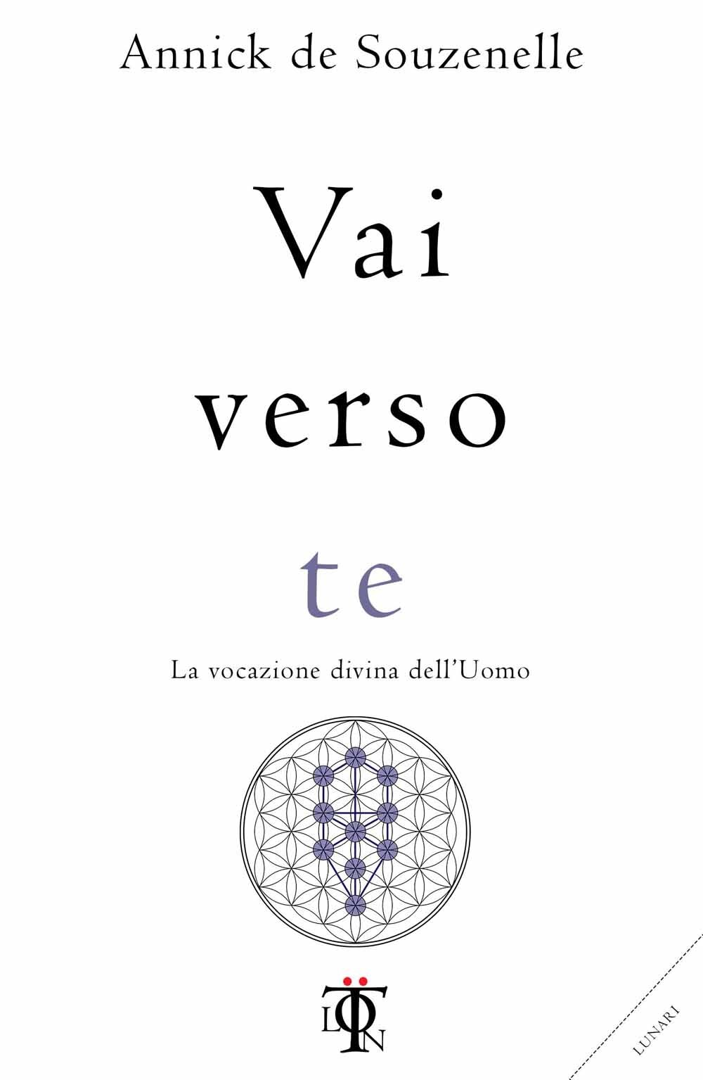 Libri Souzenelle Annick de - Va' Verso Te. La Vocazione Divina Dell'uomo